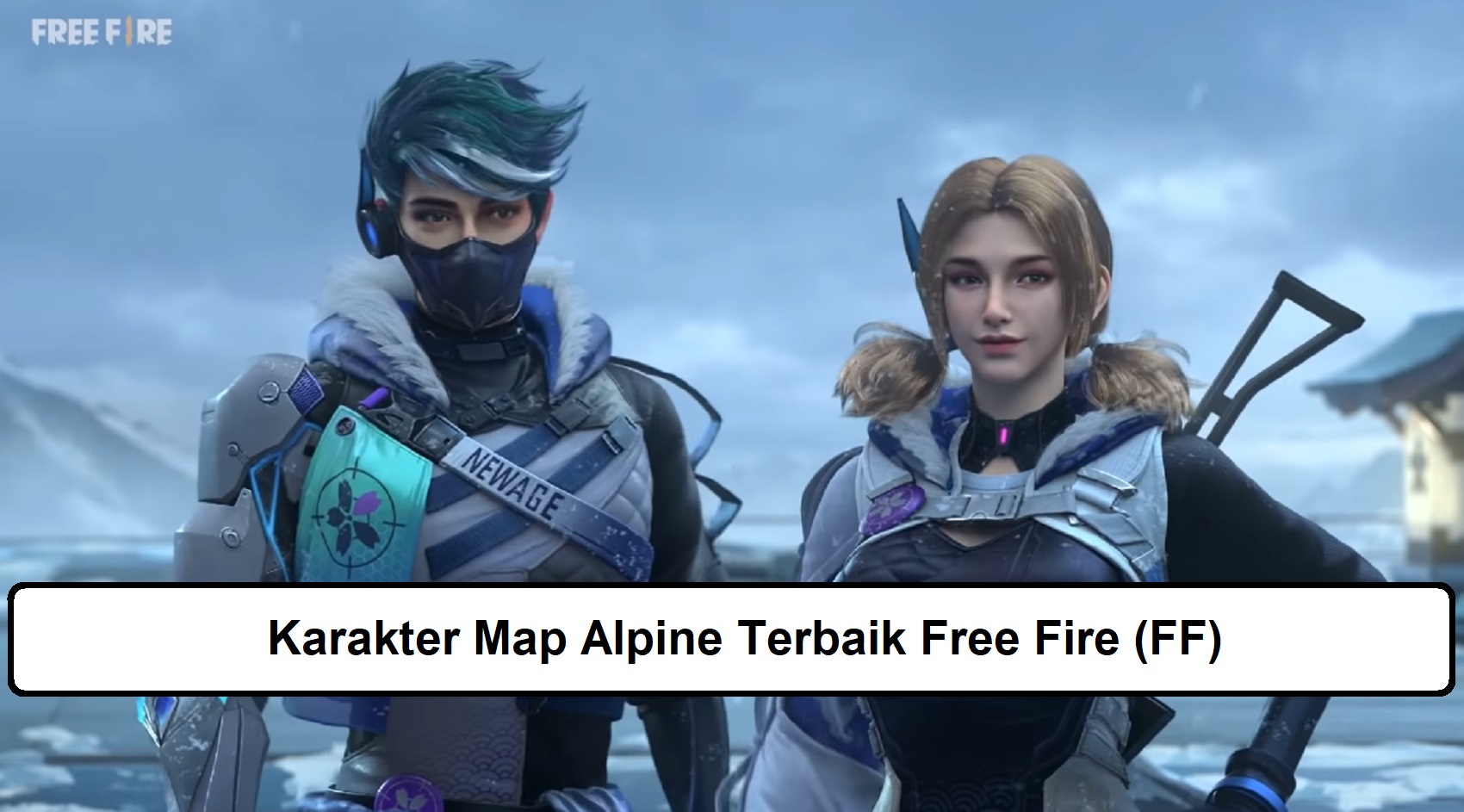 10 Karakter Map Alpine Terbaik Free Fire FF Esportsku