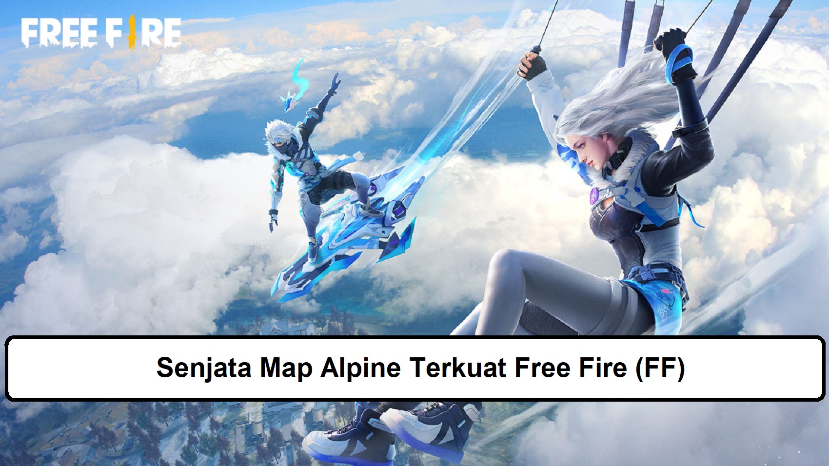 Senjata Map Alpine Terkuat Free Fire Ff Esportsku