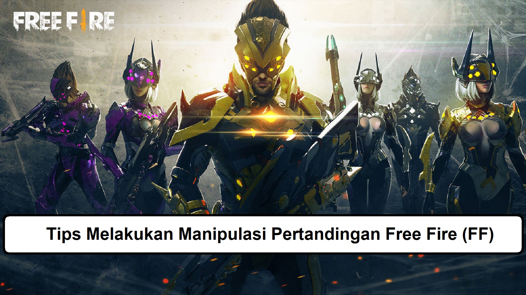 Tips Melakukan Manipulasi Pertandingan Free Fire Ff Esportsku