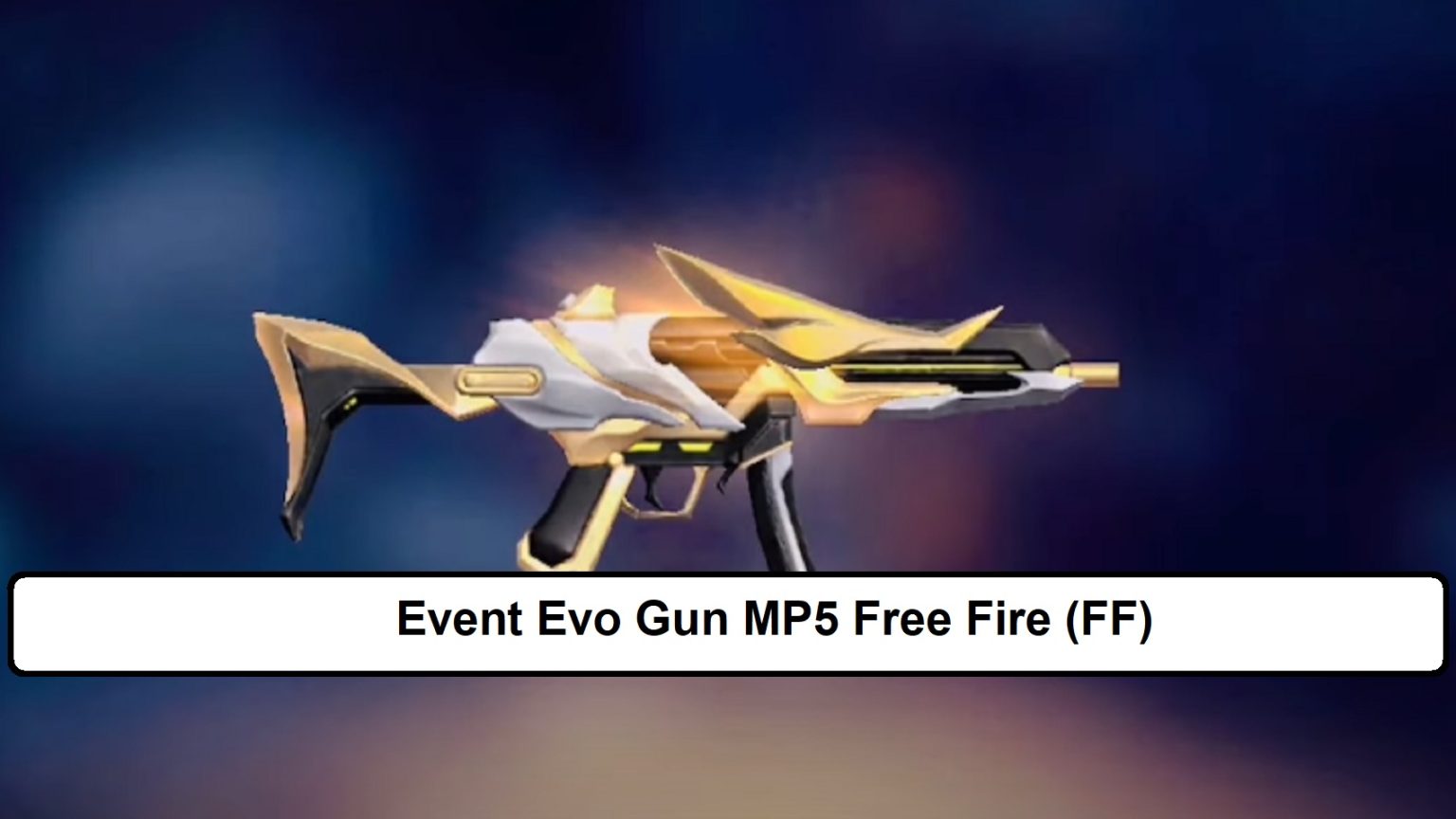 Event Evo Gun MP5 Free Fire FF Esportsku