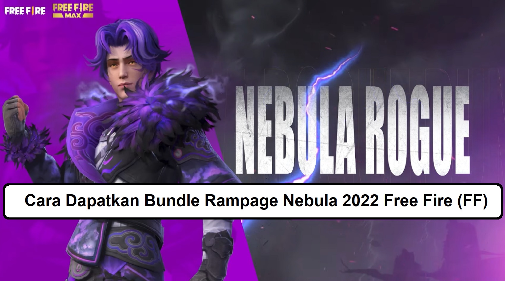 Cara Dapatkan Bundle Rampage Nebula 2022 Free Fire FF Esportsku