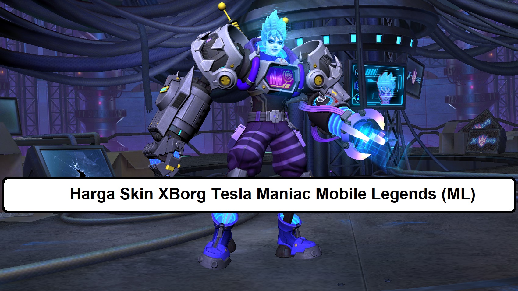 Harga Skin XBorg Tesla Maniac Mobile Legends ML Esportsku