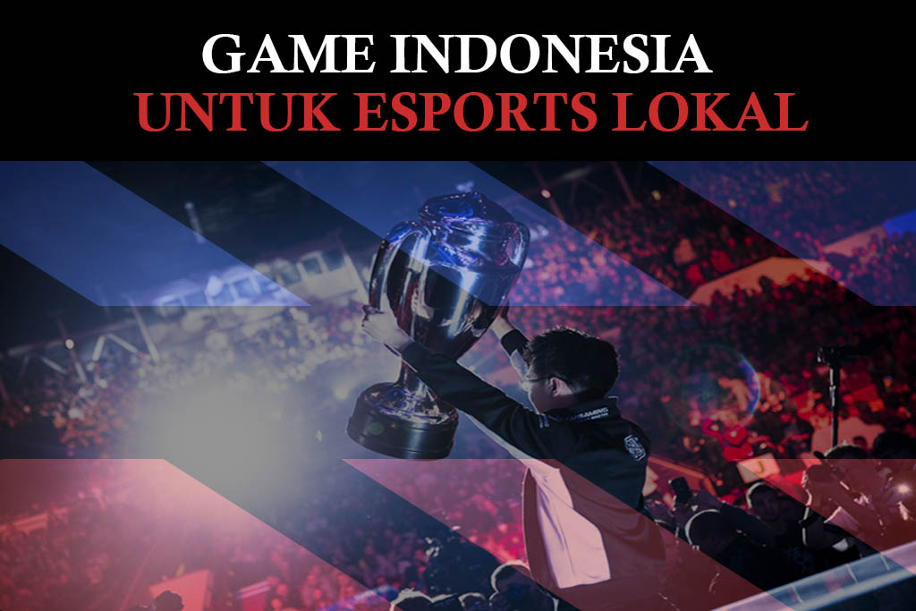 Game Indonesia Untuk Esports Lokal Di Piala Presiden!