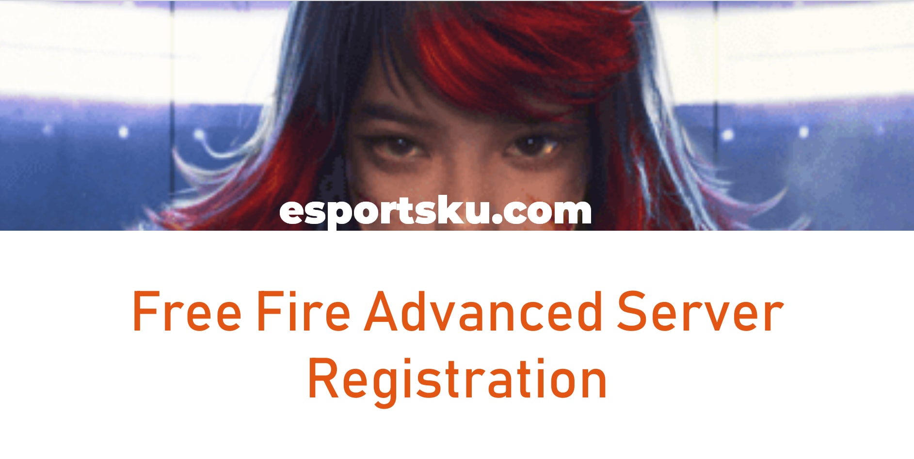 Pendaftaran Advanced Server FF Maret 2020 Free Fire, Registrasi Sekarang !
