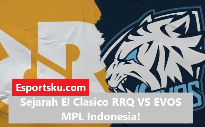 Sejarah RRQ VS EVOS Menjadi El Clasico Di MPL Indonesia!
