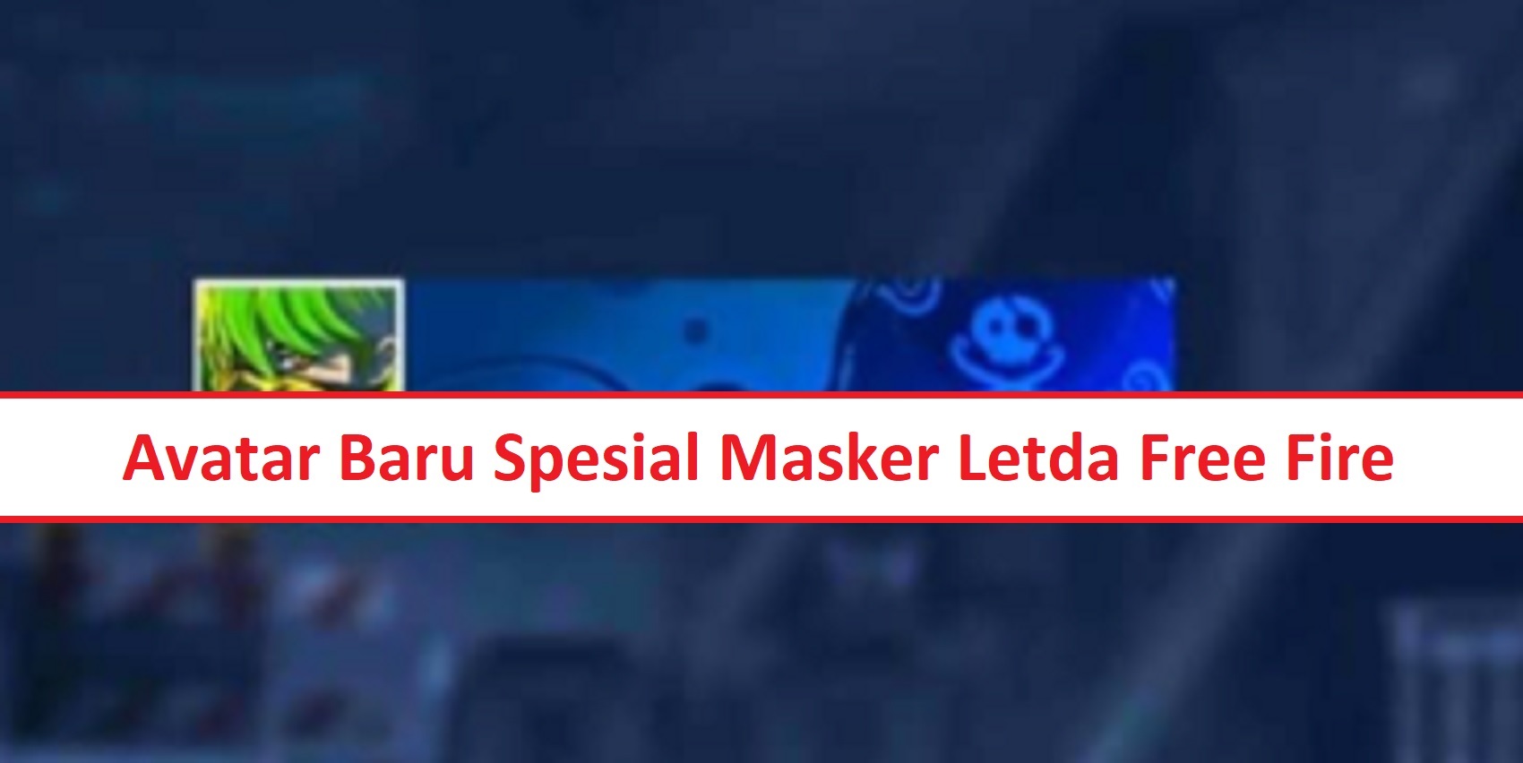 Avatar Baru Spesial Masker Letda Free Fire (FF)