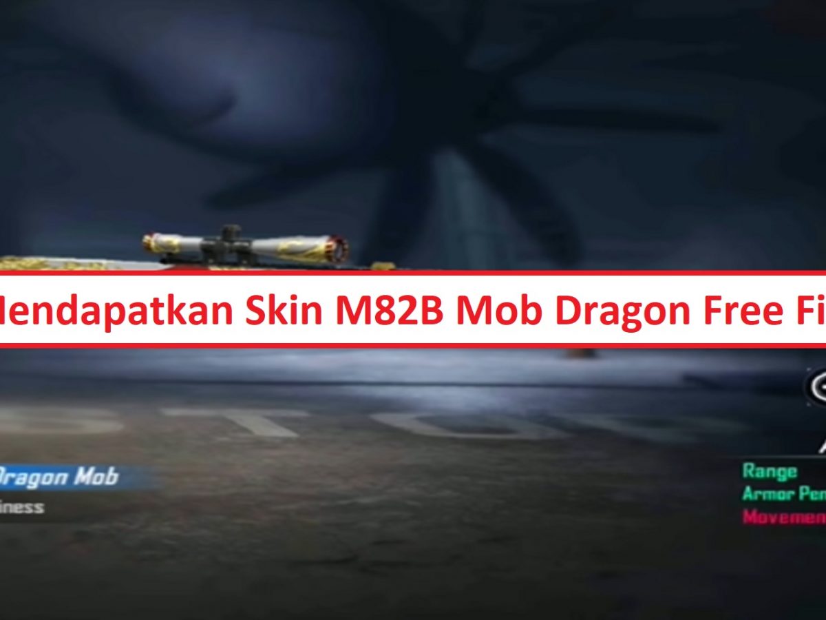 Cara Mendapatkan Skin M82b Mob Dragon Free Fire Ff Esportsku