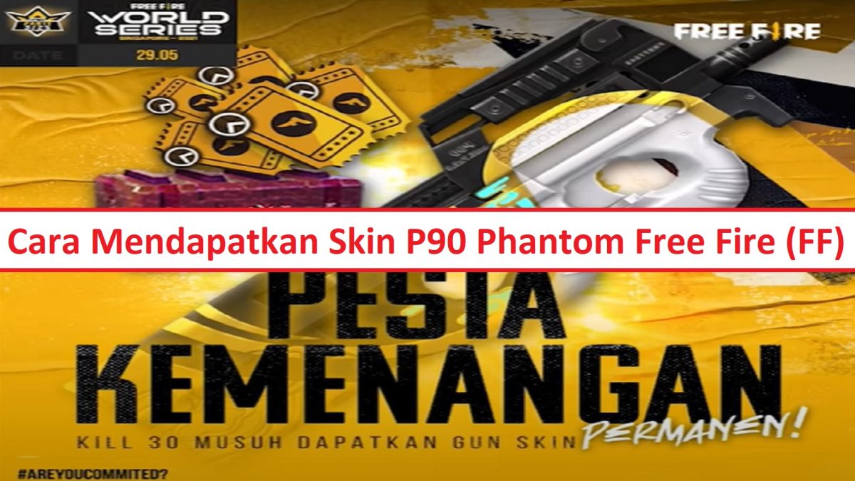 Cara Mendapatkan Skin P90 Phantom Free Fire Ff Esportsku