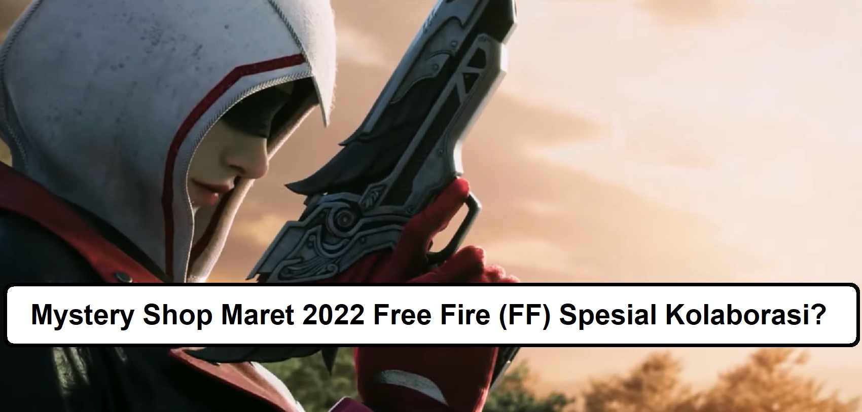 Mystery Shop Maret 2022 Free Fire (FF) Spesial Kolaborasi?