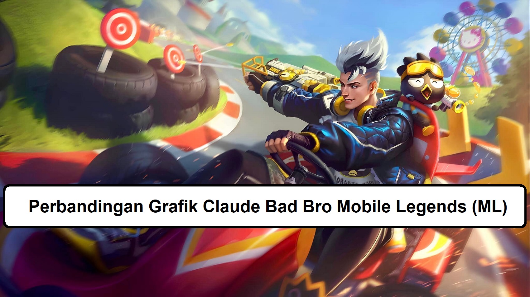 Perbandingan Grafik Skin Claude Bad Bro Mobile Legends (ML)