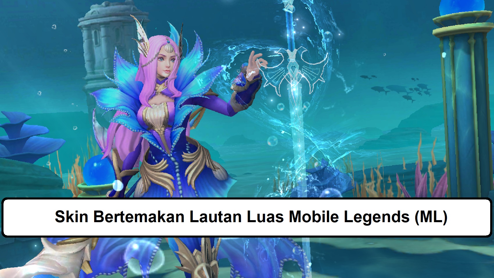 8 Skin Bertemakan Lautan Luas Mobile Legends (ML)