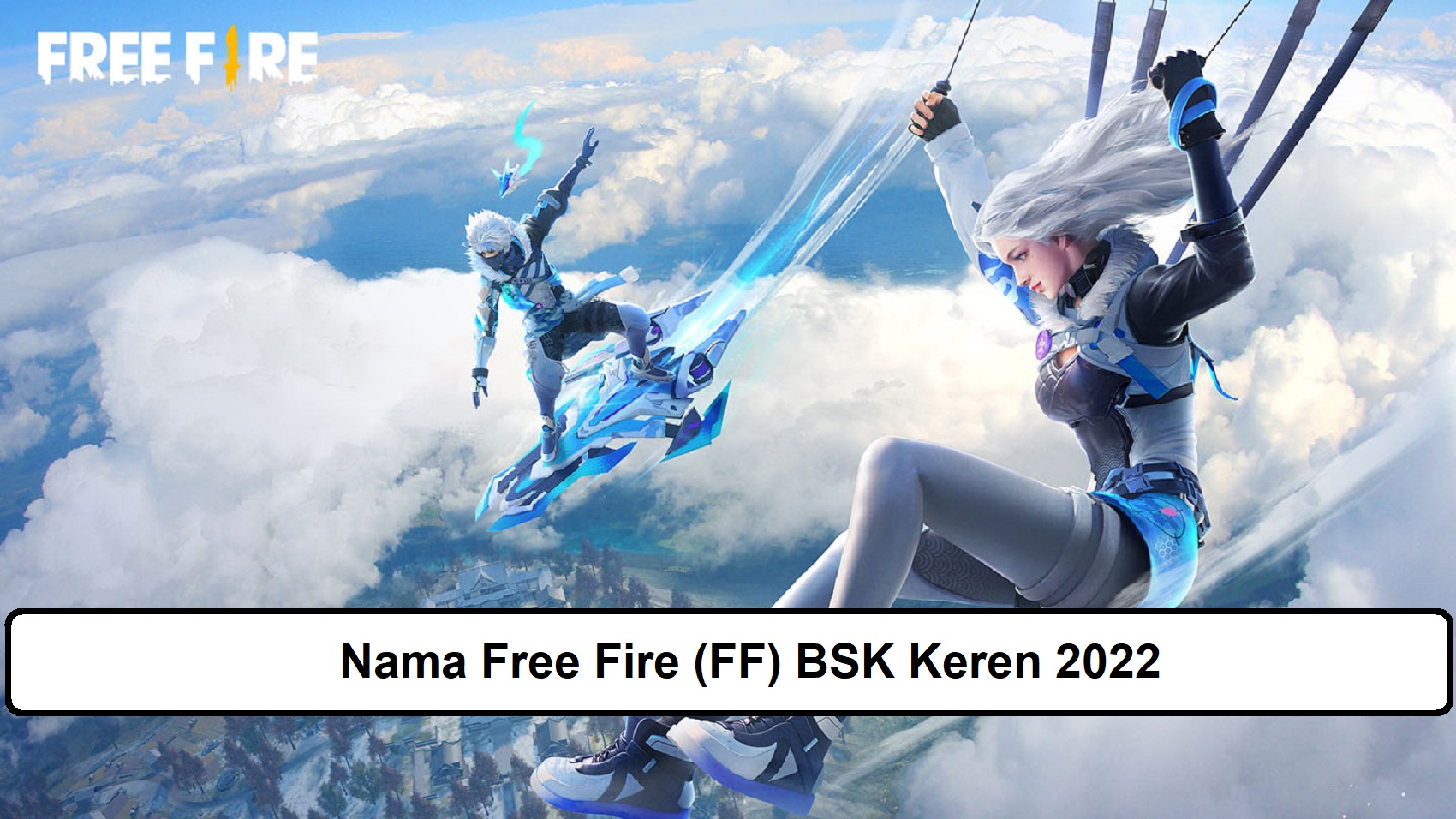 Nama Free Fire (FF) BSK Keren 2022