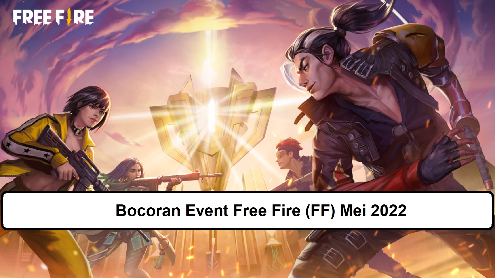 Bocoran Event Free Fire (FF) Mei 2022