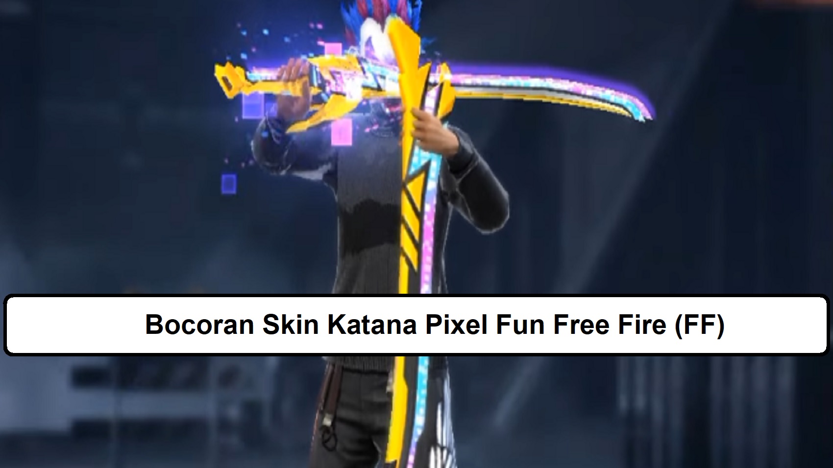 Bocoran Skin Katana Pixel Fun Free Fire (FF)