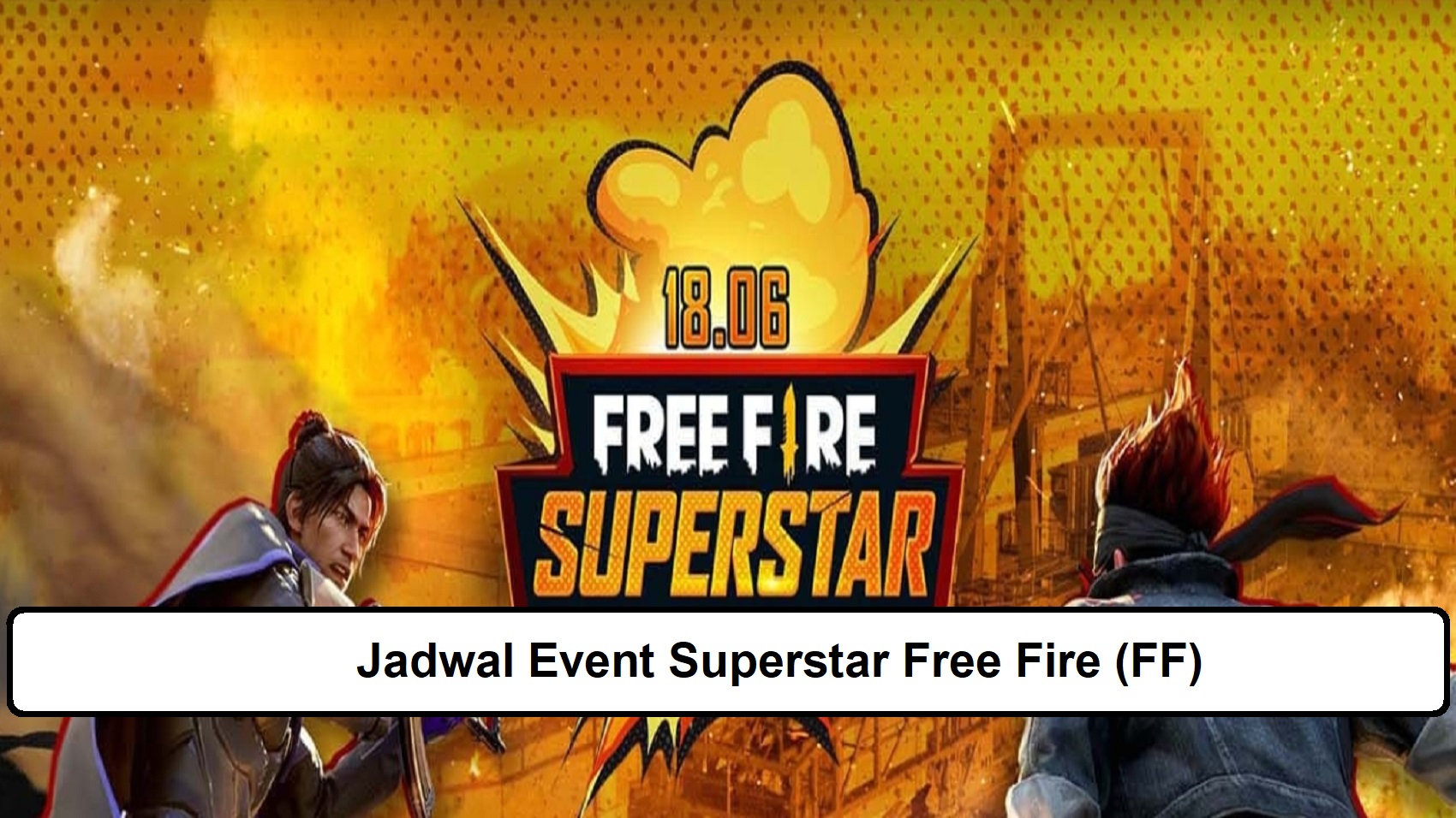 Jadwal Event Superstar Free Fire (FF)
