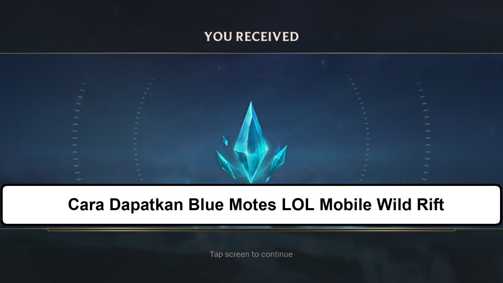 Cara Dapatkan Blue Motes LOL Mobile Wild Rift