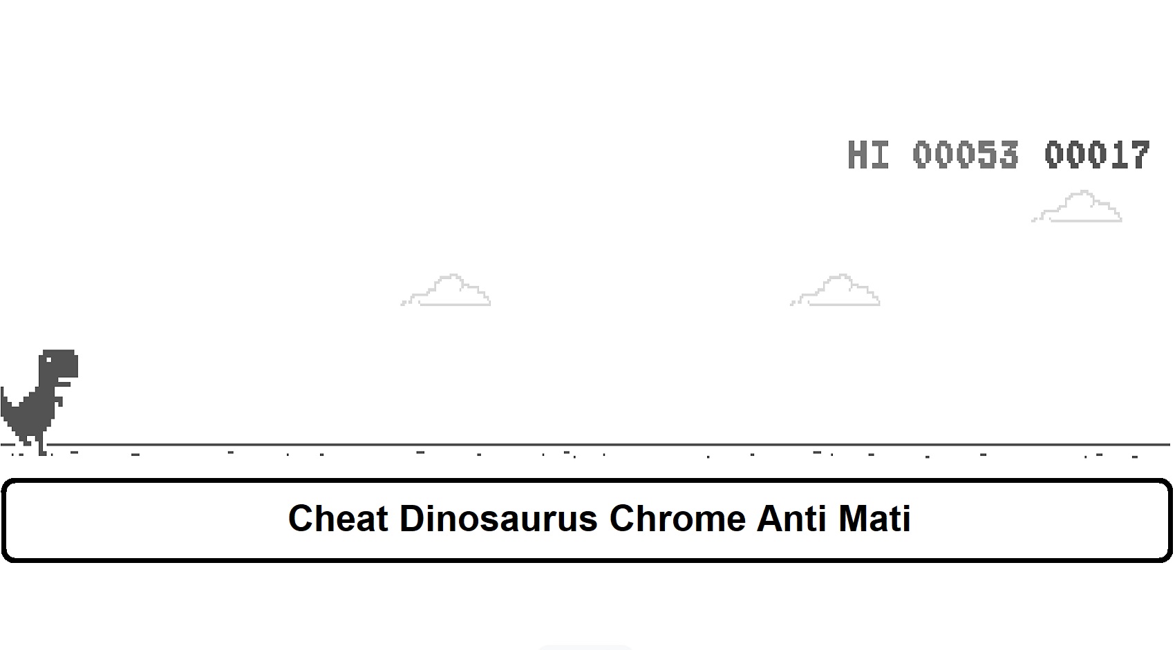 Cara Cheat Game Dinosaurus T-Rex Google Chrome, Gak Bisa Mati!