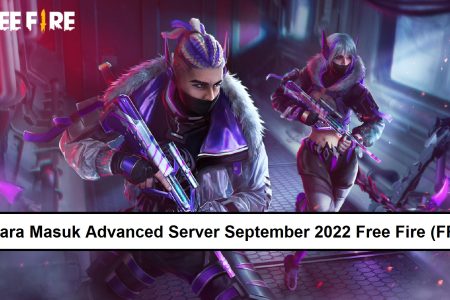 Cobain Ini Cara Masuk Advanced Server September 2022 Free Fire, Player FF Harus Tau! – Esportsku