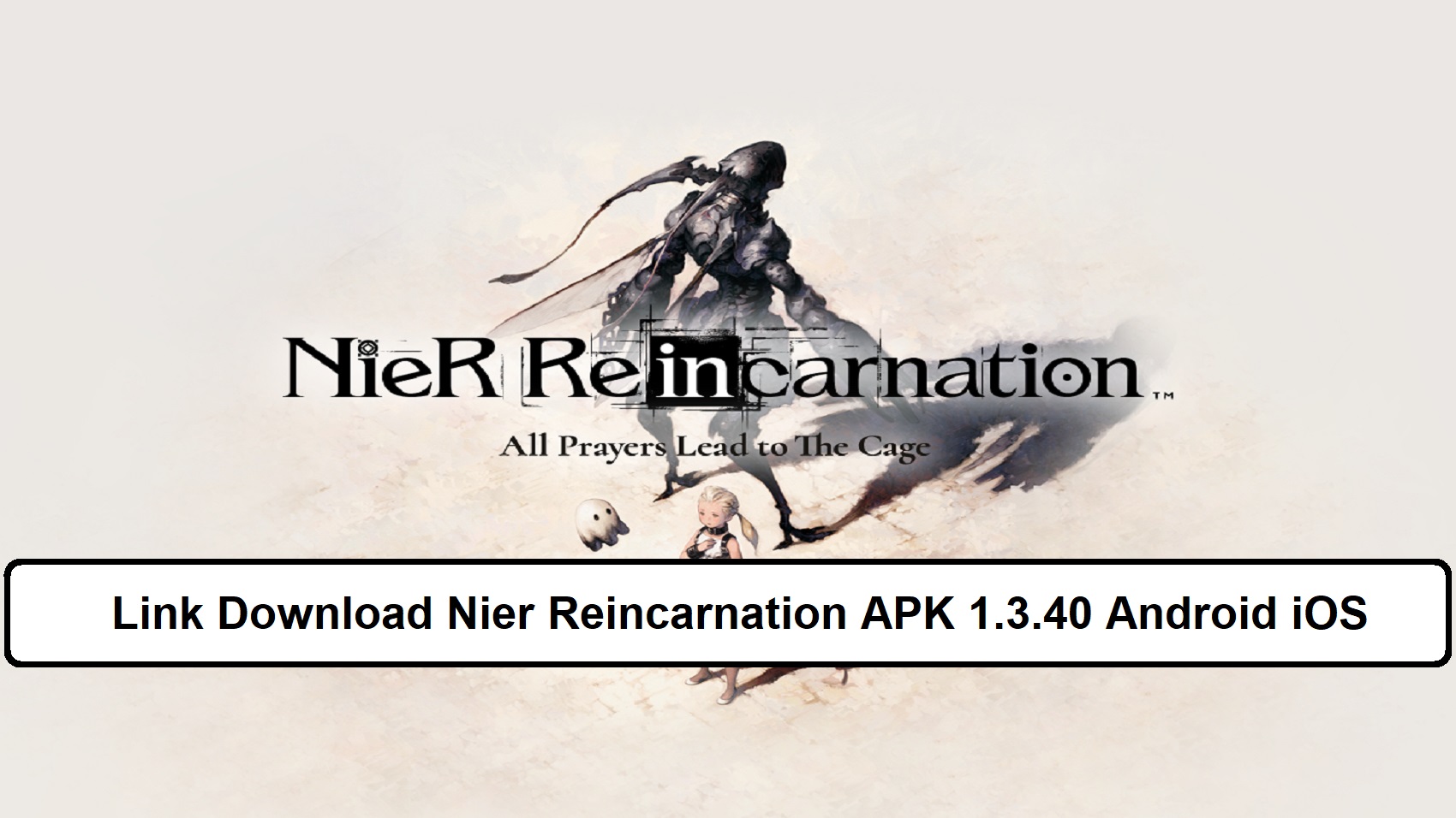 Link Download Nier Reincarnation APK 1.3.40 Android iOS