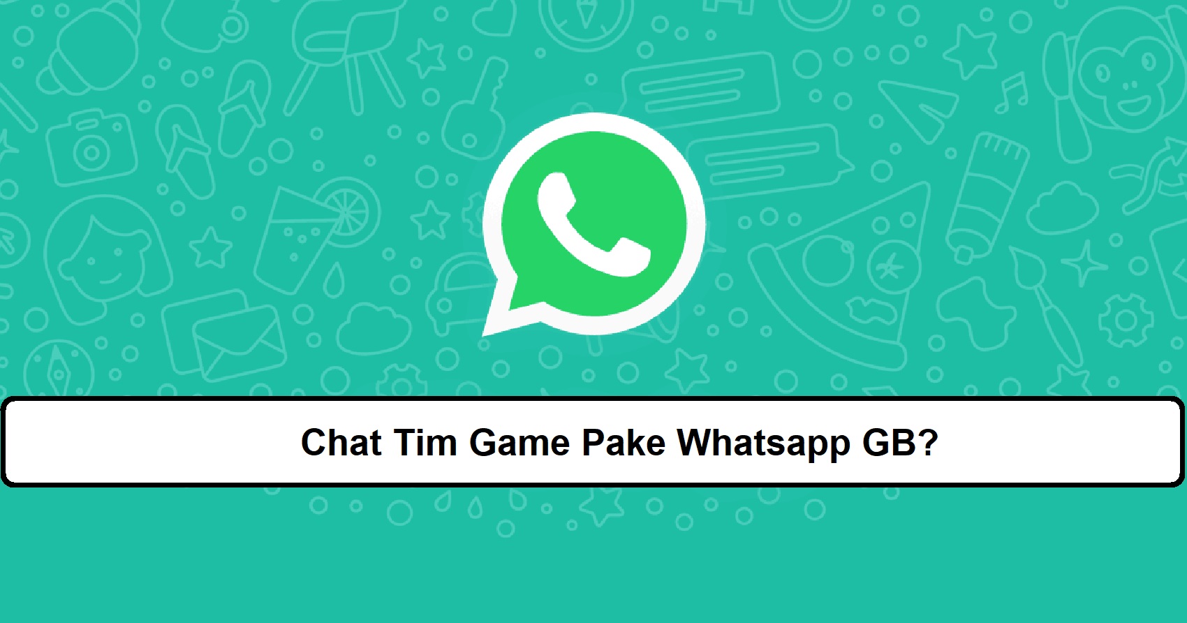 Chat Tim Game Pake Whatsapp GB?