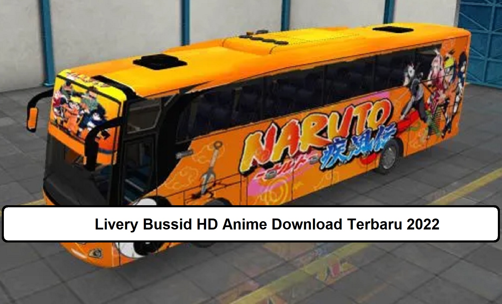 Livery Bussid HD Anime Download Terbaru 2022