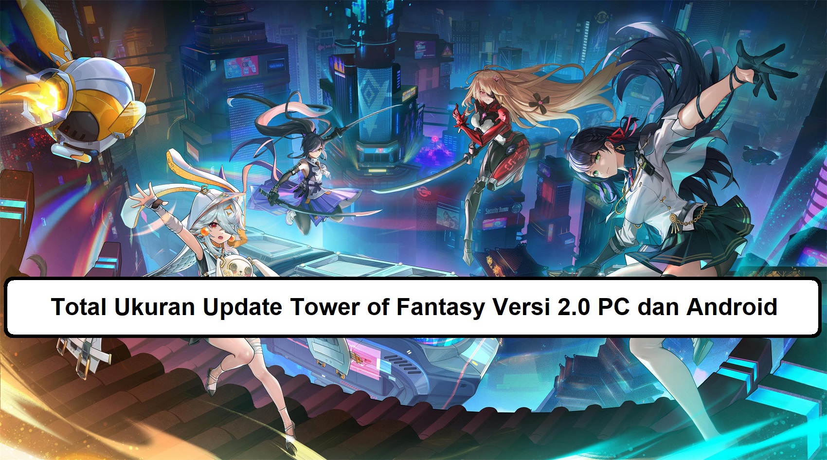 Total Ukuran Update Tower of Fantasy Versi 2.0 PC dan Android