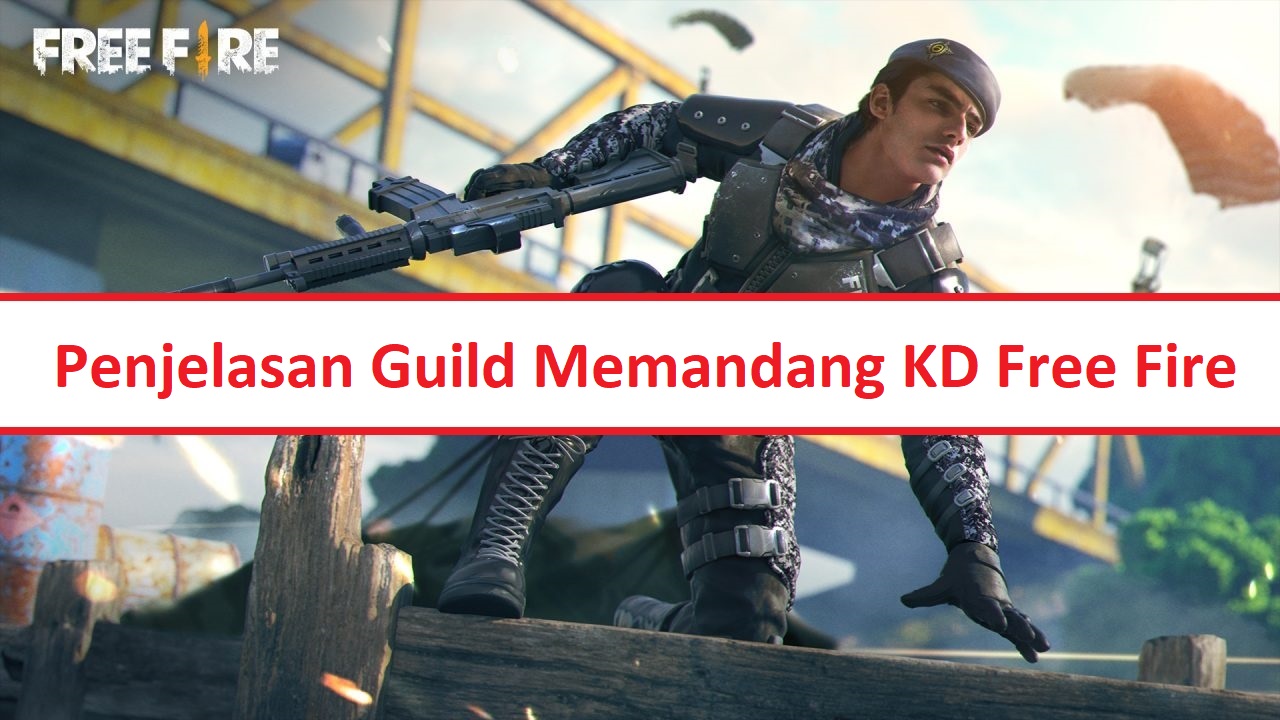 Alasan KD FF Tinggi Saat Masuk Guild Free Fire Esportsku Alasan KD FF Tinggi Saat Masuk Guild Free Fire Esportsku