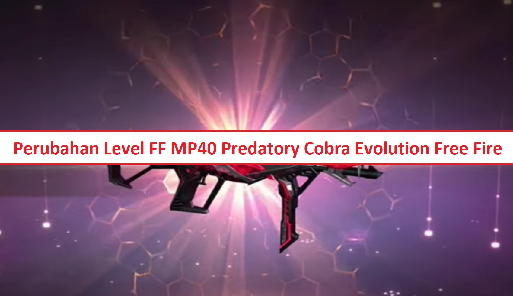 Perubahan Level MP40 Predatory Cobra Evolution Free Fire – Esportsku