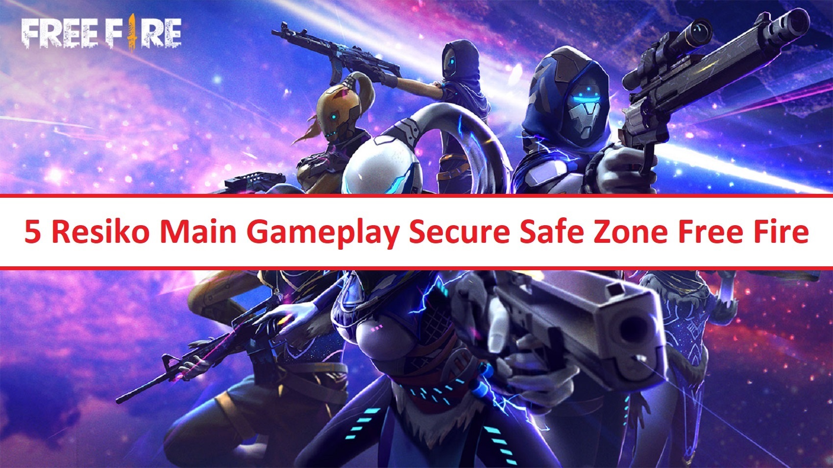 5 Resiko Main Gameplay Secure Safe Zone Free Fire (FF) Esportsku