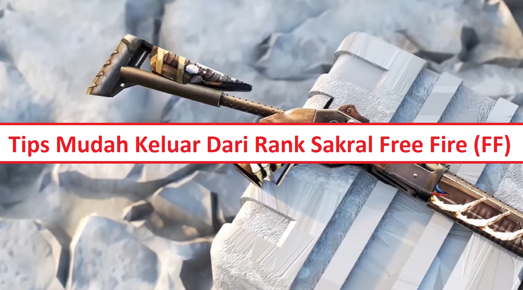 Tips Mudah Keluar Dari Rank Sakral Free Fire Ff Esportsku