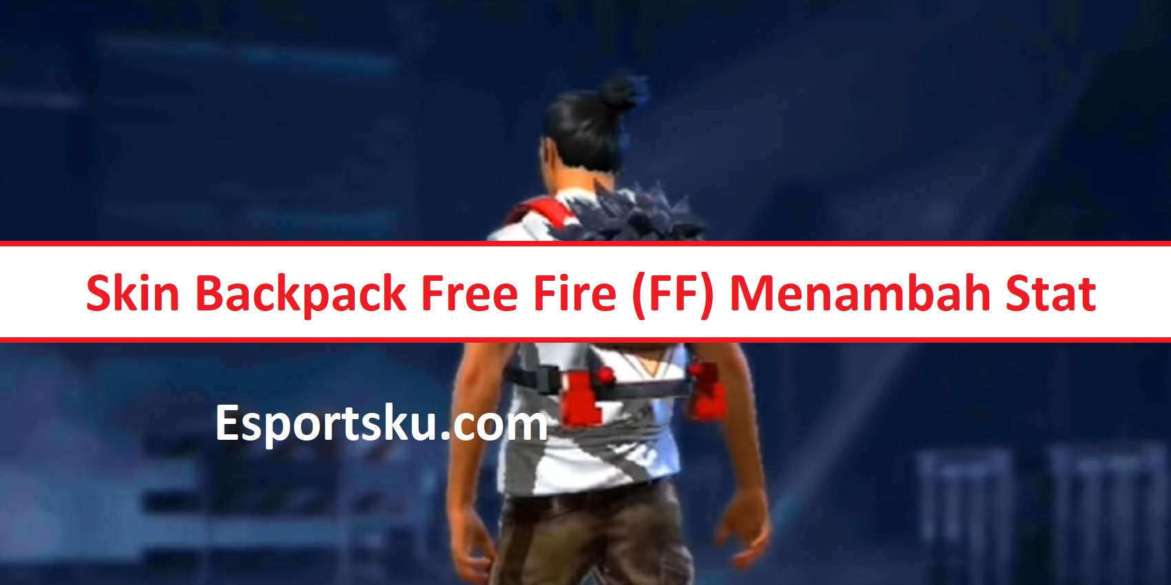 Skin Backpack Free Fire (FF) Menambah Stat Esportsku