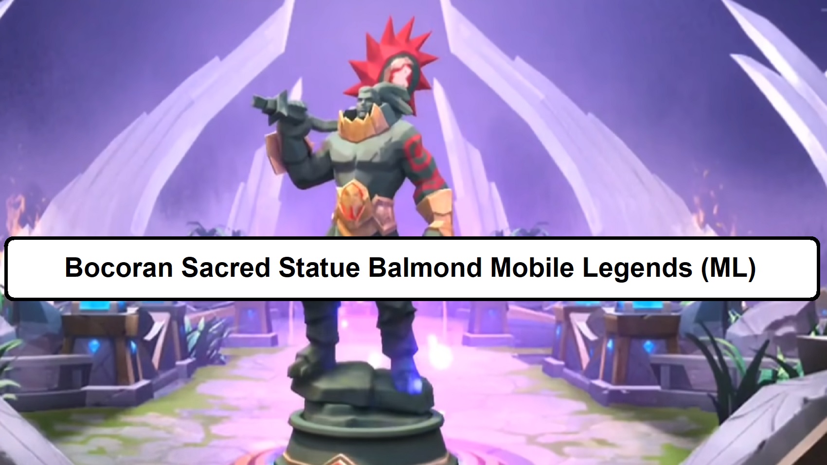 Bocoran Sacred Statue Balmond Mobile Legends (ML) Esportsku