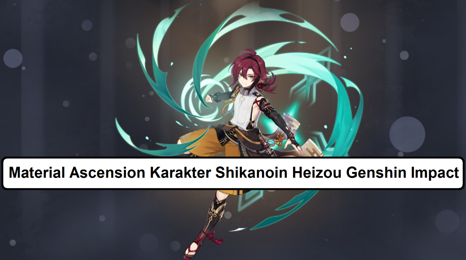 Material Ascension Karakter Shikanoin Heizou Genshin Impact – Esportsku