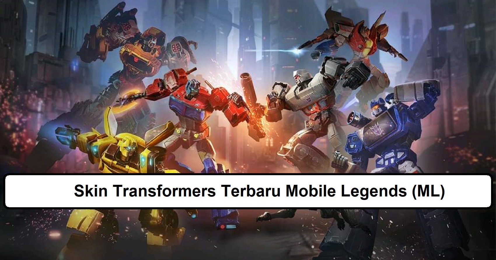 6 Skin Transformers Terbaru Mobile Legends (ML) Esportsku