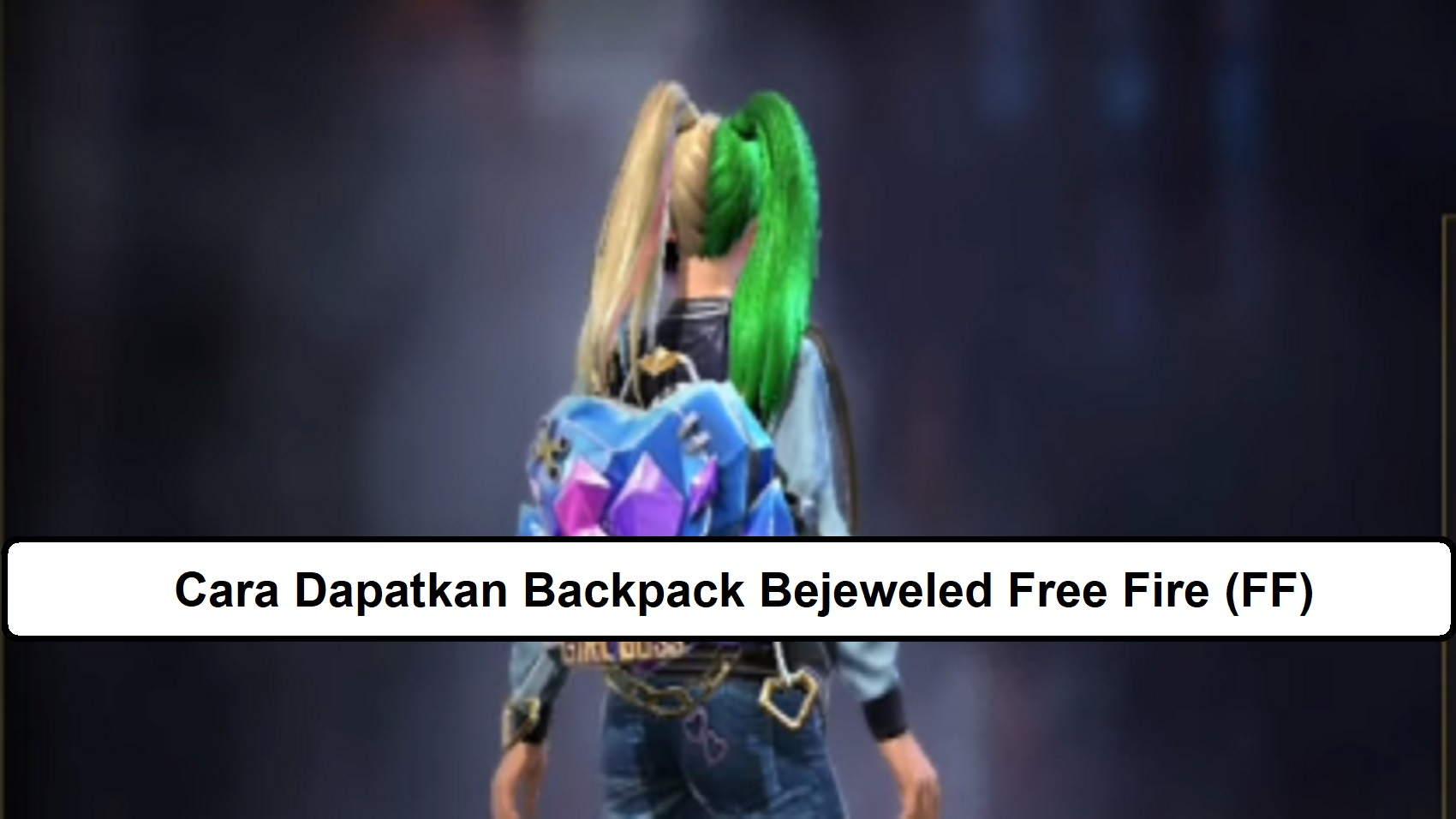 Cara Dapatkan Backpack Bejeweled Free Fire (FF) Esportsku