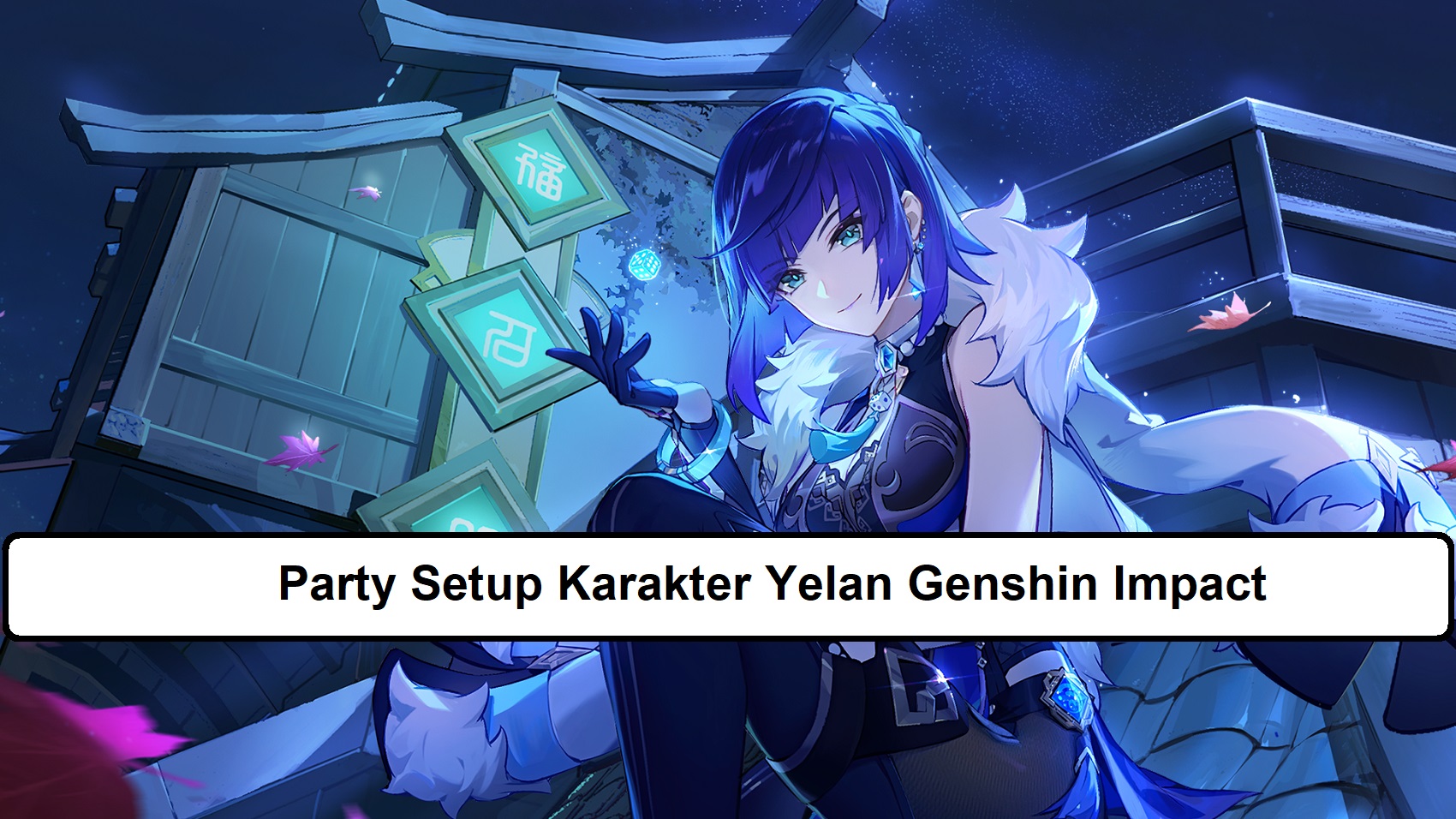 Party Setup Karakter Yelan Genshin Impact Esportsku