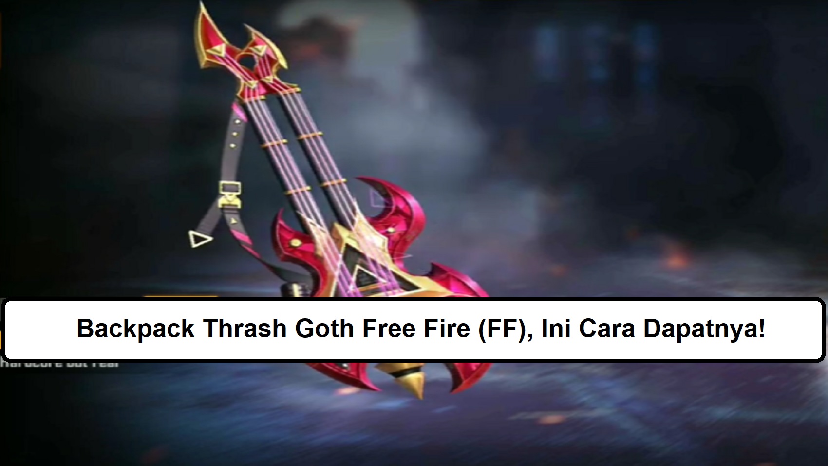 Backpack Thrash Goth Free Fire (FF), Ini Cara Dapatnya! Esportsku