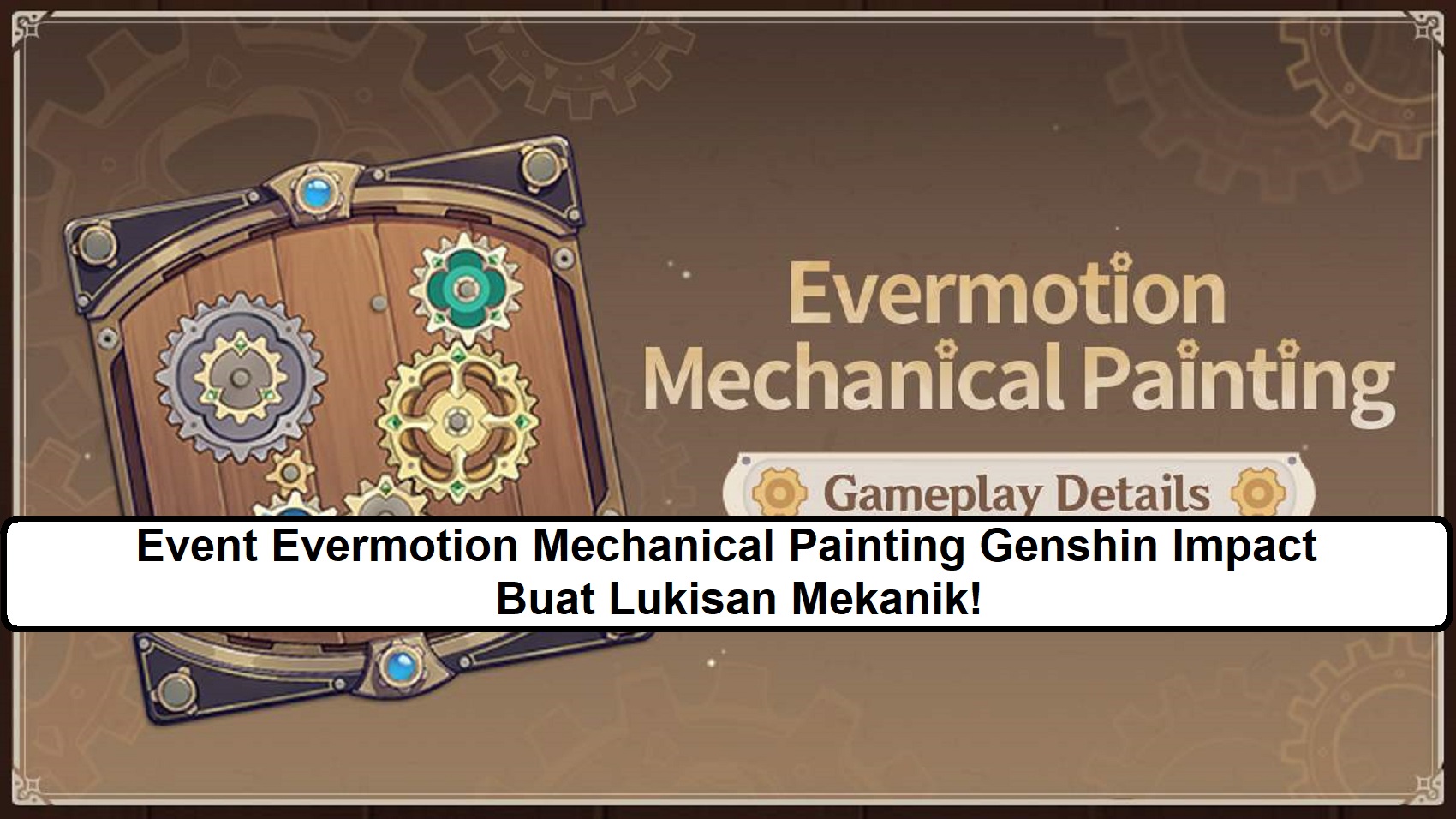 Event Evermotion Mechanical Painting Genshin Impact, Buat Lukisan
