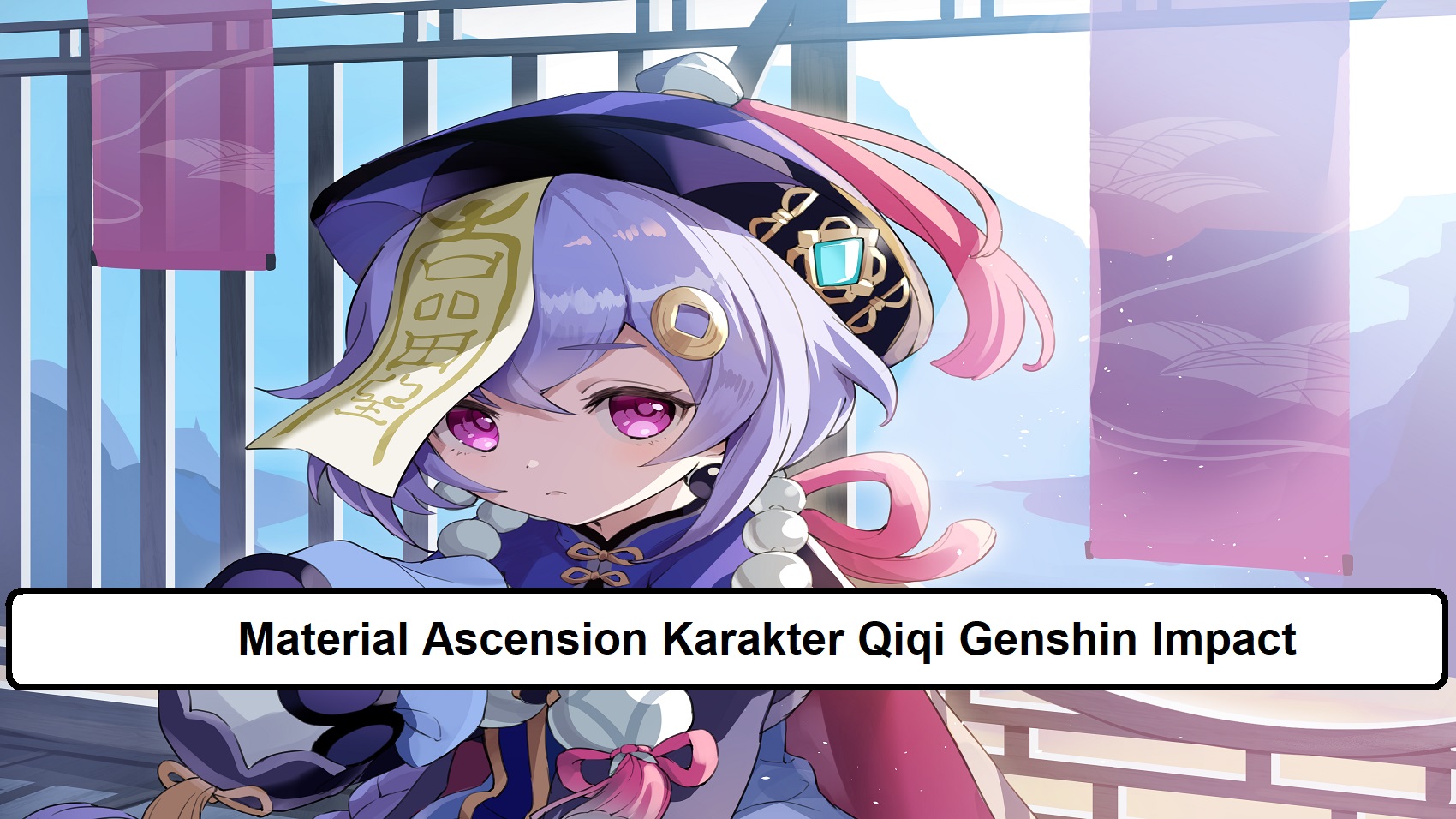 Material Ascension Karakter Qiqi Genshin Impact Esportsku